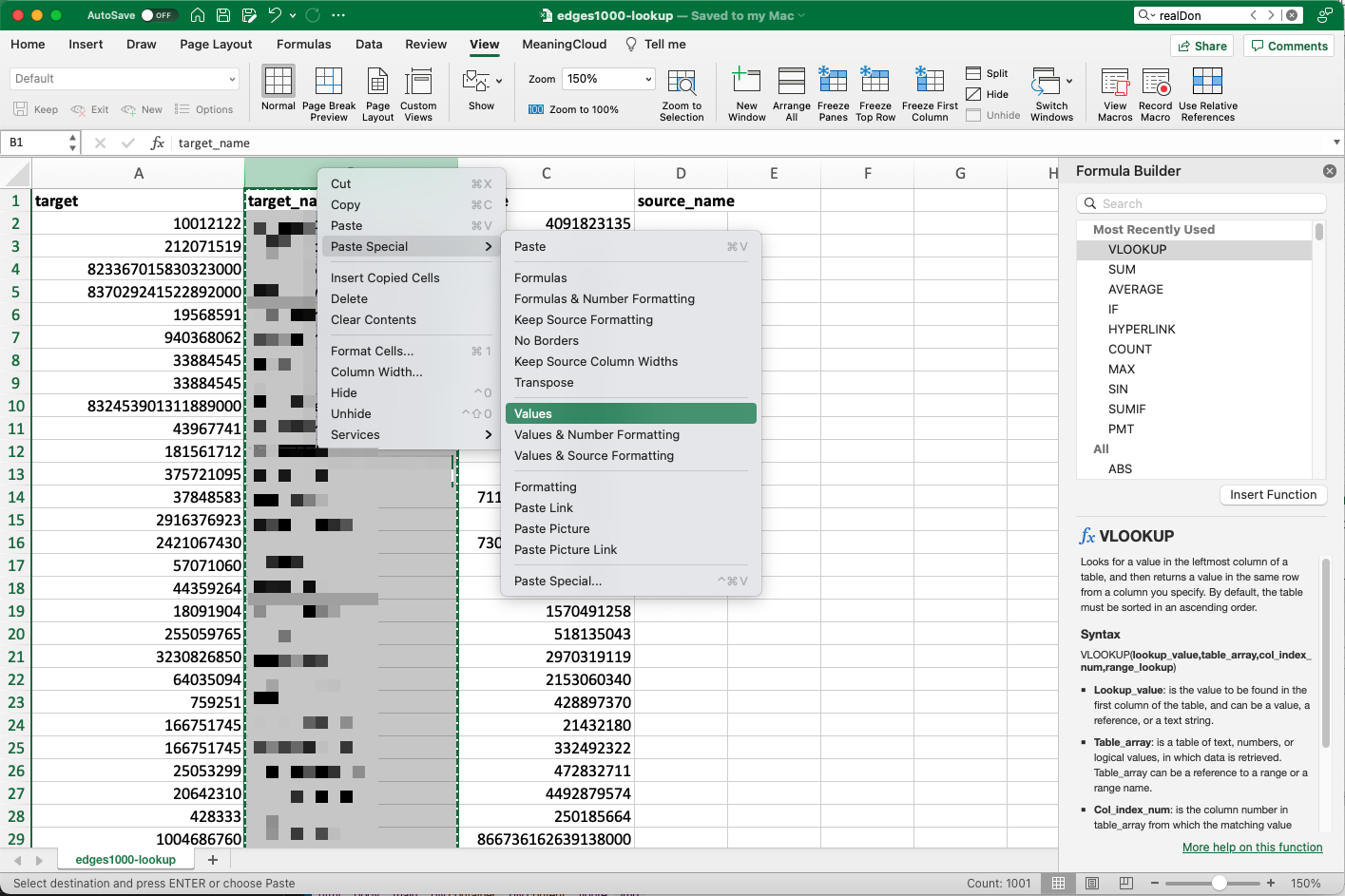 Copy->Paste Special will allow us to tell the software to insert the actual return values, rather than the formula, into the spreadsheet.