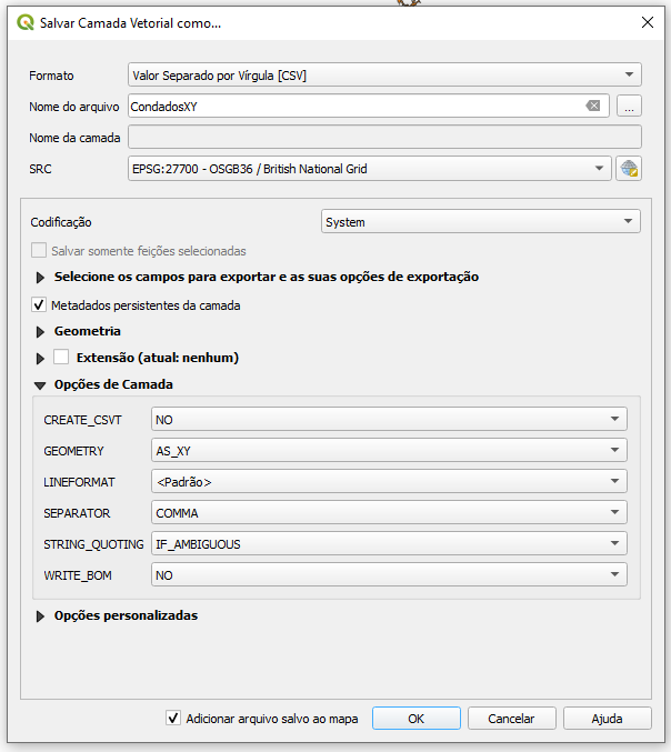 Caixa de diálogo 'Salvar Camada Vetorial como...'. No dropdown 'Formato' está selecionado 'Valor Separado Por Vírgula (CSV)'. No campo 'Nome do arquivo' está escrito 'CondadosXY'. O campo 'Nome da camada' está em branco. No dropdown 'SRC' está selecionado 'EPSG: 27700 - OSGB36 / British National Grid'. No dropdown 'Codificação' está selecionado 'System'. É impossível assinalar a opção 'Salvar somente feições selecionadas' A opção 'Metadados persistentes da camada' está assinalada. A opção 'Extensão (atual: nenhum)' está em branco. No menu 'Opções de Camada', há seis menus dropdown. No primeiro, 'CREATE_CSVT', está selecionado 'NO'. No segundo, 'GEOMETRY', está selecionado AS_XY. No terceiro, 'LINEFORMAT', está selecionado 'Padrão'. No quarto 'SEPARATOR', está selecionado 'COMMA'. No quinto, 'STRING_QUOTING', está selecionado 'IF_AMBIGUOUS'. No último, 'WRITE_BOM', está selecionado 'NO'. A opção 'Adicionar arquivo salvo ao mapa' está assinalada.